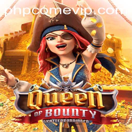 Queen of Bounty: Dive into the Adventure of the High Seas