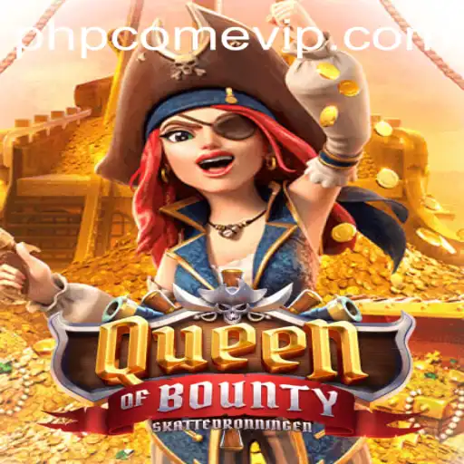 Queen of Bounty: Dive into the Adventure of the High Seas